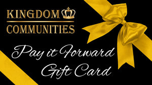 Kingdom Communities Pay it Forward Gift Card 2