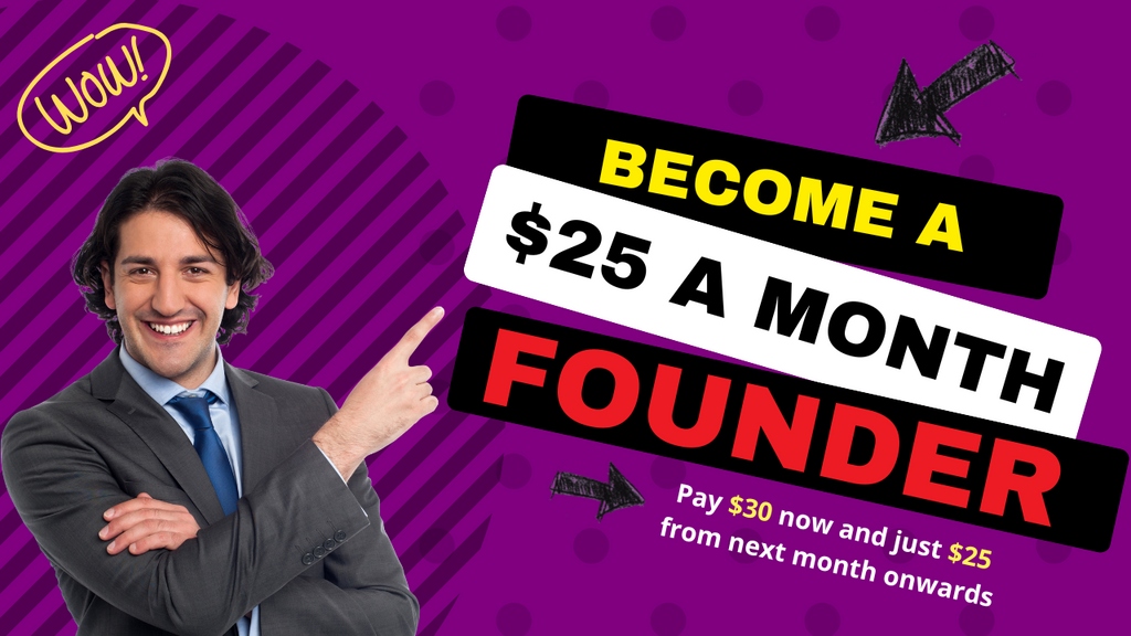 Become a $25 a month Founder